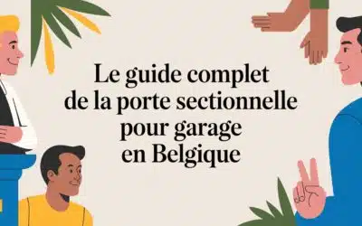 Le guide complet de la porte sectionnelle pour garage en Belgique